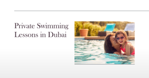 Private Swimming Lessons Dubai